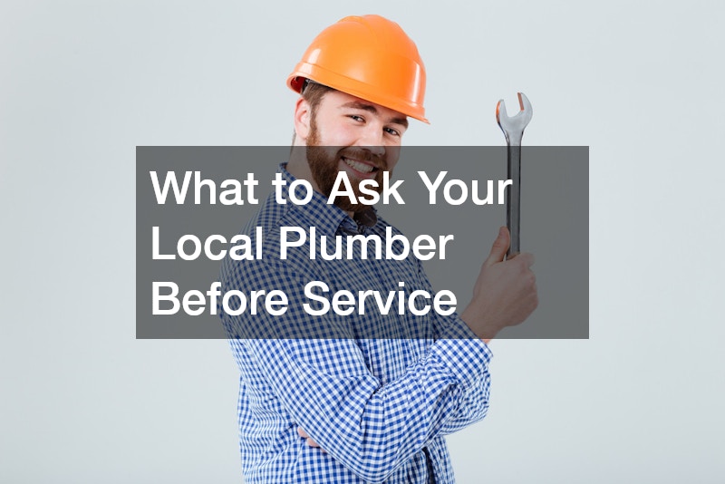 What to Ask Your Local Plumber Before Service