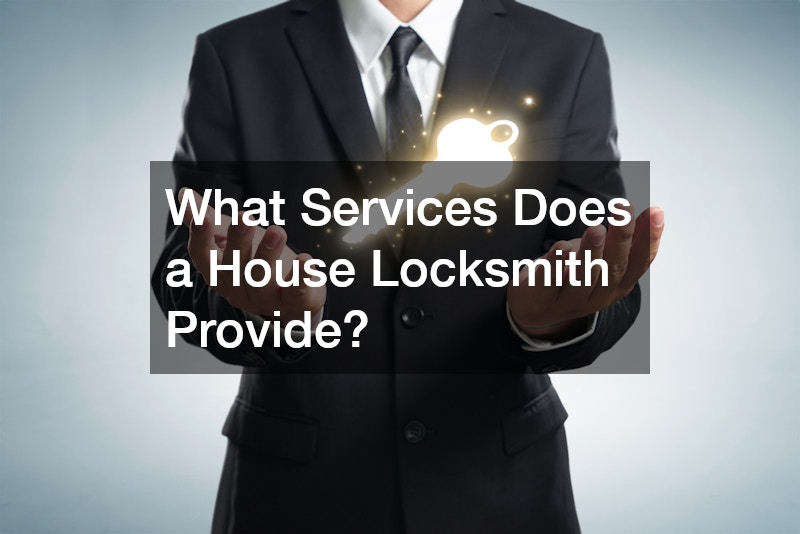 What Services Does a House Locksmith Provide?