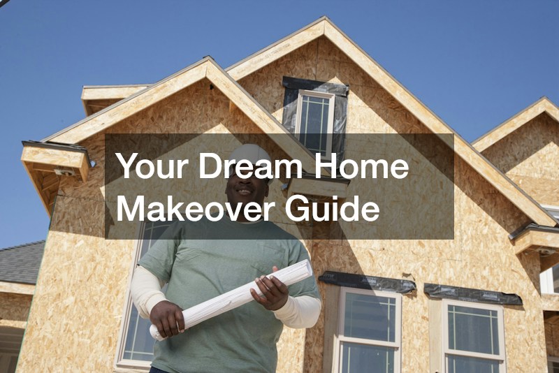 Your Dream Home Makeover Guide